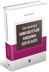 Adalet Türk Hukukunda Kamu Külfetleri Karşısında Eşitlik İlkesi - Ahmet Talha Tetik Adalet Yayınevi