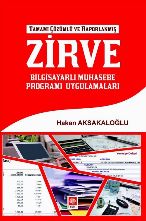 Ekin Zirve Bilgisayarlı Muhasebe Programı Uygulamaları Tamamı Çözümlü ve Raporlanmış - Hakan Aksakaloğlu Ekin Yayınları