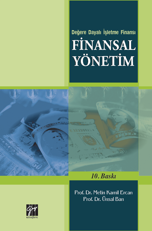 Gazi Kitabevi Değerlere Dayalı İşletme Finansı Finansal Yönetim - Metin Kamil Ercan, Ünsal Ban Gazi Kitabevi