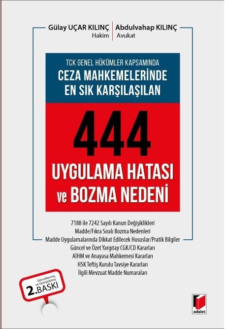 Adalet Ceza Mahkemelerinde En Sık Karşılaşılan 444 Uygulama Hatası ve Bozma Nedeni - Gülay Uçar Kılınç Adalet Yayınevi