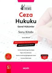 Seçkin 2024 THEMIS Ceza Hukuku Genel Hükümler Soru Bankası Çözümlü 5. Baskı - İsmail Ercan Seçkin Yayınları