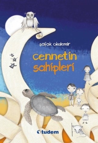 Cennetin Sahipleri - Şafak Okdemir Tudem Yayınları