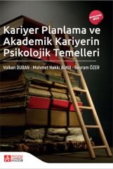 Pegem Kariyer Planlama ve Akademik Kariyerin Psikolojik Temelleri - Volkan Duran, Mehmet Hakkı Alma, Bayram Özer Pegem Akademik Yayınları