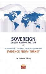 Nobel Sovereign Credit Rating System and Determinants of Short Term Sovereign Risk Evidence From Turkey - Osman Altay Nobel Bilimsel Eserler