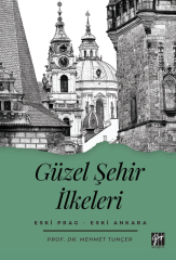 Gazi Kitabevi Güzel Şehir İlkeleri Eski Prag Eski Ankara - Mehmet Tunçer Gazi Kitabevi