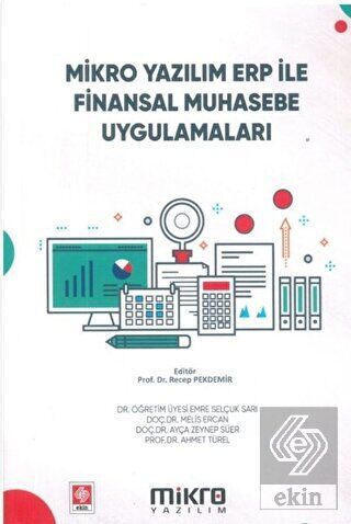 Ekin Mikro Yazılım Erp ile Finansal Muhasebe Uygulamaları - Recep Pekdemir Ekin Yayınları