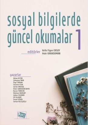 Anı Yayıncılık Sosyal Bilgilerde Güncel Okumalar 1 - Arife Figen Ersoy, Hıdır Karaduman Anı Yayıncılık