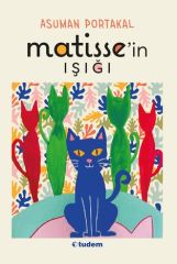 Matisse'in Işığı - Asuman Portakal Tudem Yayınları