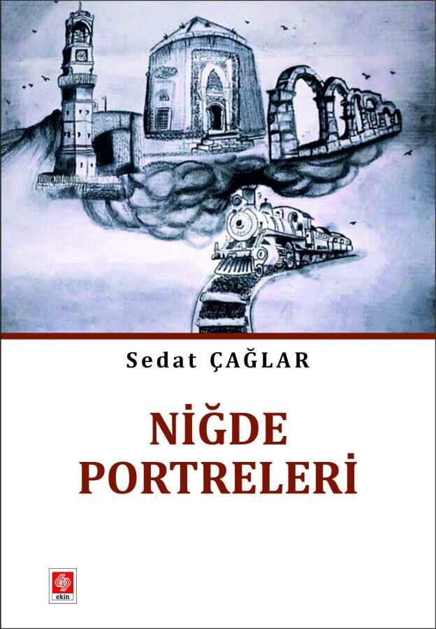 Ekin Niğde Portreleri - Sedat Çağlar Ekin Yayınları