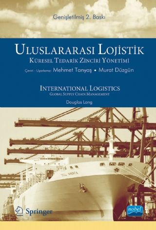 Nobel Uluslararası Lojistik Küresel Tedarik Zinciri Yönetimi - Mehmet Tanyaş, Murat Düzgün Nobel Akademi Yayınları