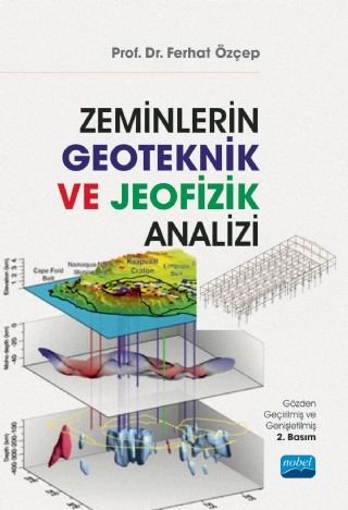 Nobel Zeminlerin Geoteknik ve Jeofizik Analizi - Ferhat Özçep Nobel Akademi Yayınları