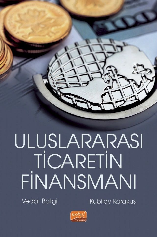 Nobel Uluslararası Ticaretin Finansmanı - Vedat Batgi, Kubilay Karakuş Nobel Bilimsel Eserler