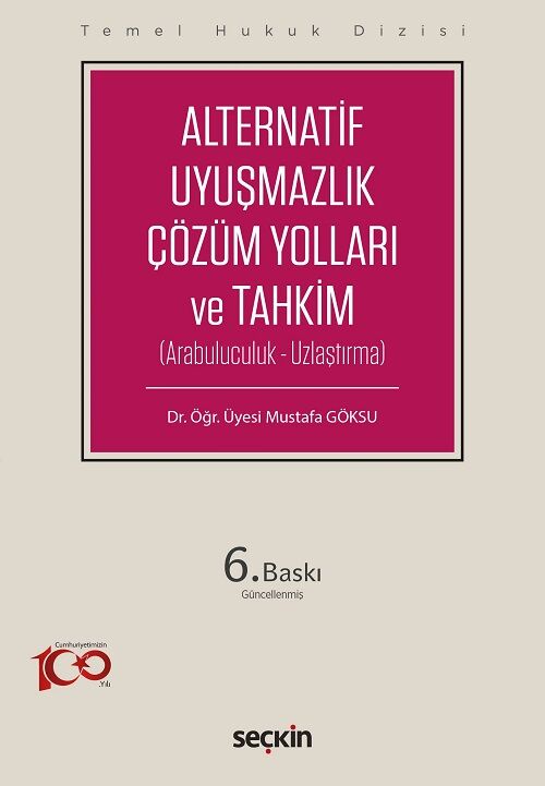 Seçkin Alternatif Uyuşmazlık Çözüm Yolları ve Tahkim 6. Baskı - Mustafa Göksu Seçkin Yayınları