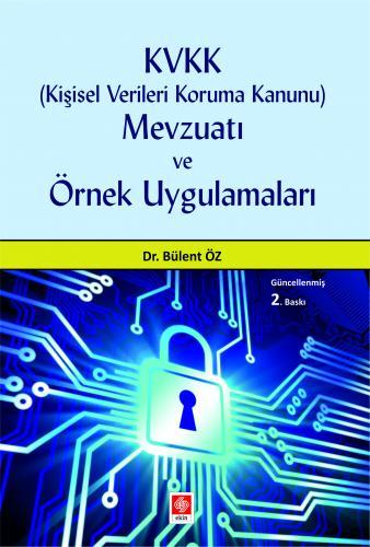 Ekin Kvkk Mevzuatı ve Örnek Uygulamaları - Bülent Öz Ekin Yayınları