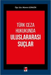 Adalet Türk Ceza Hukukunda Uluslararası Suçlar - Mümin Güngör Adalet Yayınevi