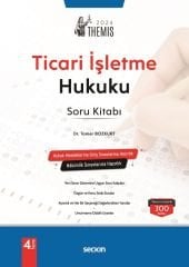 Seçkin 2024 THEMİS Ticari İşletme Hukuku Soru Bankası Çözümlü 4. Baskı - Tamer Bozkurt Seçkin Yayınları