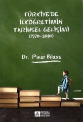 Pegem Türkiye`de İlköğretimin Tarihsel Gelişimi 2. Baskı - Pınar Bilasa Pegem Akademi Yayınları