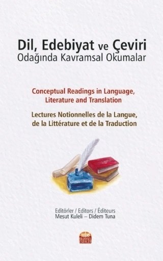 Nobel Dil, Edebiyat ve Çeviri Odağında Kavramsal Okumalar - Mesut Kuleli, Didem Tuna Nobel Bilimsel Eserler