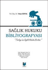 Adalet Sağlık Hukuku Bibliyografyası - Yahya Deryal Adalet Yayınevi