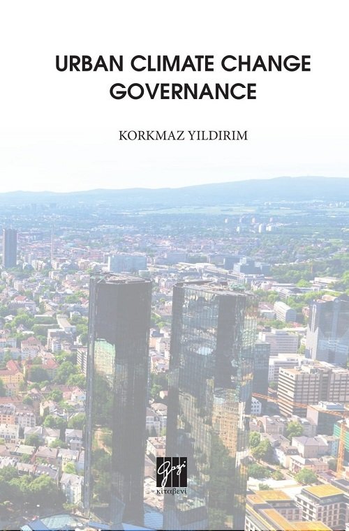 Gazi Kitabevi Urban Climate Change Governance - Korkmaz Yıldırım Gazi Kitabevi