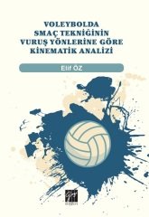 Gazi Kitabevi Voleybolda Smaç Tekniğinin Vuruş Yönlerine Göre Kinematik Analizi - Elif Öz Gazi Kitabevi