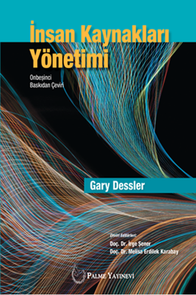 Palme İnsan Kaynakları Yönetimi - Gary Dessler Palme Akademik Yayınları