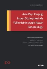 Seçkin Arsa Payı Karşılığı İnşaat Sözleşmesinde Yüklenicinin Ayıplı İfadan Sorumluluğu - Damla Okumuş Gülbenk Seçkin Yayınları