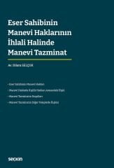 Seçkin Eser Sahibinin Manevi Haklarının İhlali Halinde Manevi Tazminat - Dilara Selçok Seçkin Yayınları