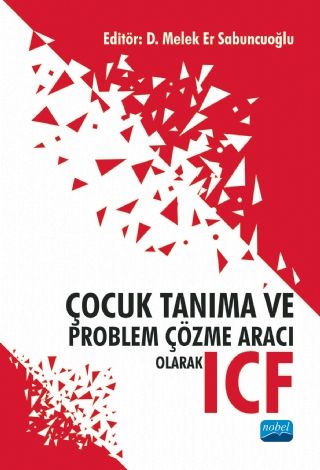 Nobel Çocuk Tanıma ve Problem Çözme Aracı Olarak ICF - Melek Er Sabuncuoğlu Nobel Akademi Yayınları