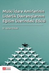 Pegem Mülki İdare Amirlerinin Liderlik Davranışlarının Eğitim Üzerindeki Etkisi - Ayhan Özkan Pegem Akademi Yayınları