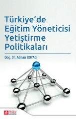 Pegem Türkiye’de Eğitim Yöneticisi Yetiştirme Politikaları - Adnan Boyacı Pegem Akademi Yayınları