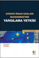 Adalet Avrupa İnsan Hakları Mahkemesi'nin Yargılama Yetkisi - Faruk Bilir Adalet Yayınevi