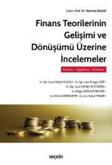 Seçkin Finans Teorilerinin Gelişimi ve Dönüşümü Üzerine İncelemeler - Mehmet Başar Seçkin Yayınları