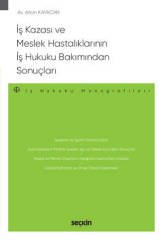 Seçkin İş Kazası ve Meslek Hastalıklarının İş Hukuku Bakımından Sonuçları - Altan Kayacan Seçkin Yayınları