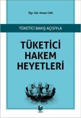 Adalet Tüketici Bakış Açısıyla Tüketici Hakem Heyetleri - Hasan Can Adalet Yayınevi