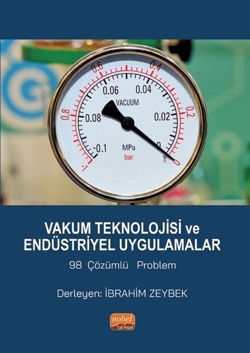 Nobel Vakum Teknolojisi ve Endüstriyel Uygulamalar - İbrahim Zeybek Nobel Bilimsel Eserler