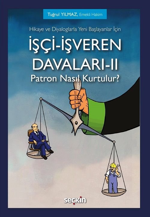 Seçkin İşçi–İşveren Davaları–II - Tuğrul Yılmaz Seçkin Yayınları