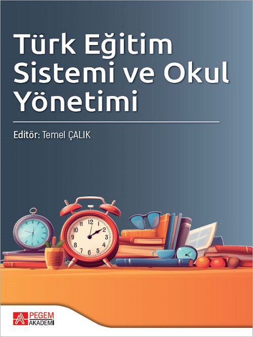 Pegem Türk Eğitim Sistemi ve Okul Yönetimi - Temel Çalık Pegem Akademi Yayıncılık