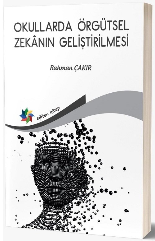 Eğiten Kitap Okullarda Örgütsel Zekanın Geliştirilmesi - Rahman Çakır Eğiten Kitap