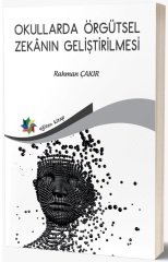 Eğiten Kitap Okullarda Örgütsel Zekanın Geliştirilmesi - Rahman Çakır Eğiten Kitap