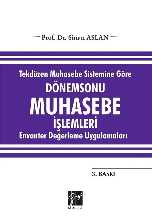 Gazi Kitabevi Tekdüzen Muhasebe Sistemine Göre Dönemsonu Muhasebe İşlemleri Envanter Değerleme Uygulamaları - Sinan Aslan Gazi Kitabevi