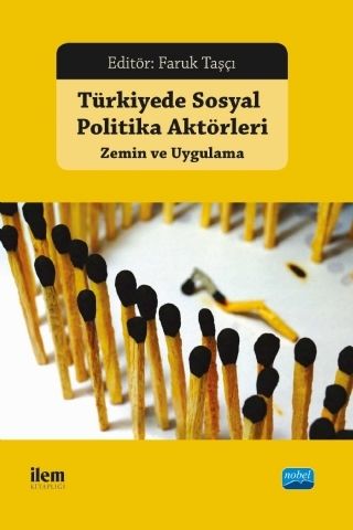 Nobel İLEM Türkiyede Sosyal Politika Aktörleri - Faruk Taşçı Nobel İLEM Kitaplığı