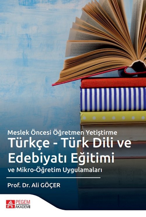 Pegem Türkçe, Türk Dili ve Edebiyatı Eğitimi - Ali Göçer Pegem Akademi Yayınları