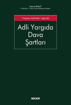 Seçkin Adli Yargıda Dava Şartları - Harun Bulut Seçkin Yayınları