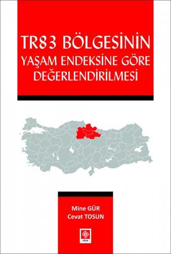 Ekin Tr83 Bölgesinin Yaşam Endeksine Göre Değerlendirilmesi - Mine Gür Ekin Yayınları