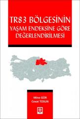 Ekin Tr83 Bölgesinin Yaşam Endeksine Göre Değerlendirilmesi - Mine Gür Ekin Yayınları