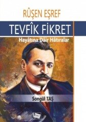 Anı Yayıncılık Ruşen Eşref, Tevfik Fikret Hayatına Dair Hatıralar - Songül Taş Anı Yayıncılık