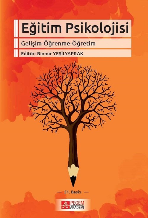 Pegem Eğitim Psikolojisi Gelişim-Öğrenme-Öğretim - Binnur Yeşilyaprak Pegem Akademi Yayıncılık