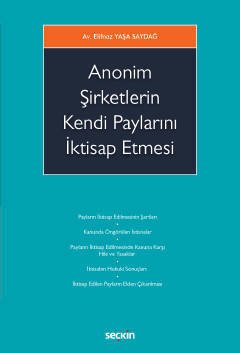 Seçkin Anonim Şirketlerin Kendi Paylarını İktisap Etmesi - Elifnaz Yaşa Saydağ Seçkin Yayınları