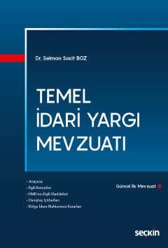 Seçkin Temel İdari Yargı Mevzuatı - Selman Sacit Boz Seçkin Yayınları